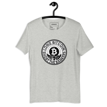 LONG BITCOIN, SHORT THE BANKERS T-SHIRT